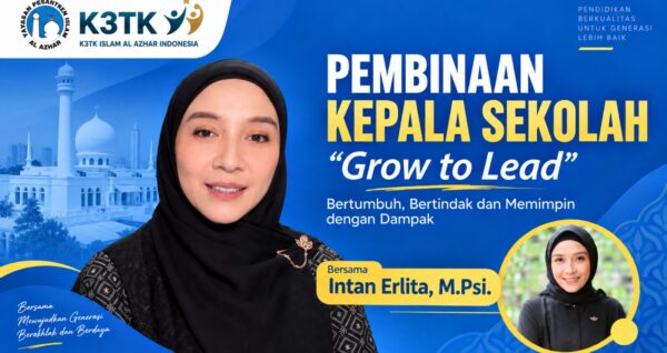 Flyer Pembinaan Kepala Sekolah “Grow to Lead: Bertumbuh, Bertindak dan Memimpin dengan Dampak” bersama Intan Erlita, M.Psi. yang diselenggarakan K3TK Islam Al Azhar Indonesia.